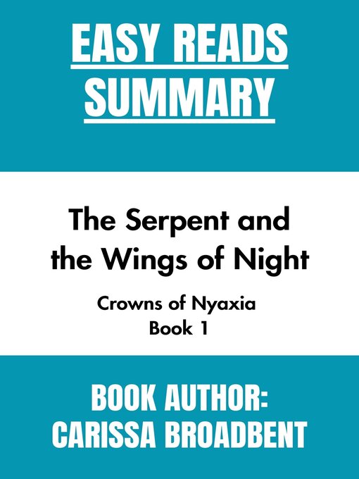 Title details for Summary of The Serpent and the Wings of Night by Carissa Broadbent by EASY READS - Available